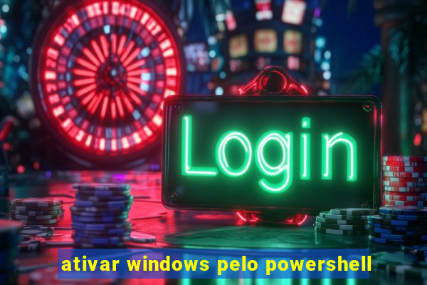 ativar windows pelo powershell